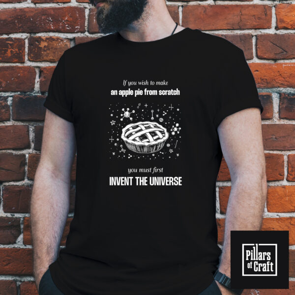 Invent the universe T-shirt, Carl Sagan apple pie T-shirt, Cosmic T-shirt, Universe T-shirt - Image 3