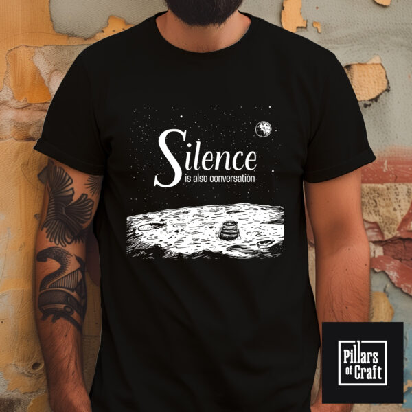 Footsteps on the moon T-shirt, Silence is also conversation T-shirt, Thought Provoking T-shirt