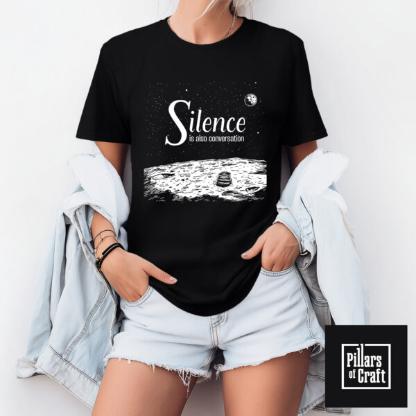 Footsteps on the moon T-shirt, Silence is also conversation T-shirt, Thought Provoking T-shirt - Image 4