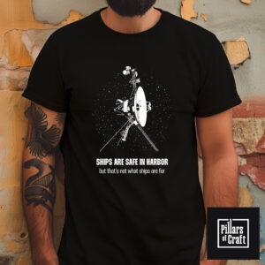 Voyager spacecraft T-shirt, Ships are safe in harbor T-shirt, Thought Provoking T-shirt - Image 2