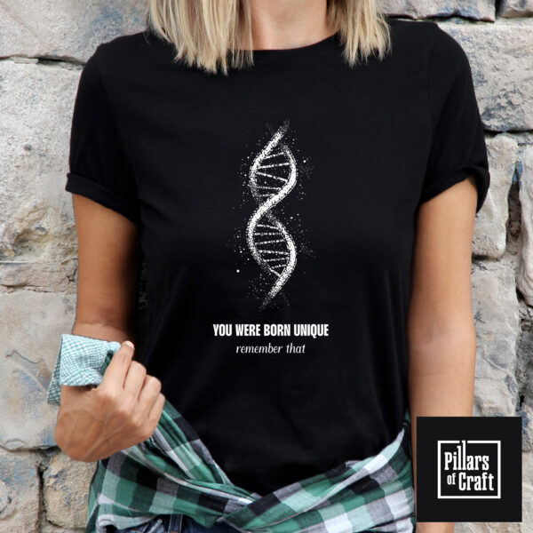 DNA double helix T-shirt, Born unique T-shirt, Thought provoking T-shirt, Inspirational T-shirt