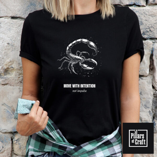 Scorpion T-shirt, Move with intention T-shirt, Evolution T-shirt, Thought provoking T-shirt