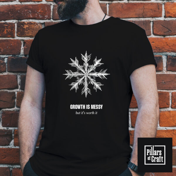 Snowflake T-shirt, Growth is messy T-shirt, Nature T-shirt, Thought provoking T-shirt - Image 4