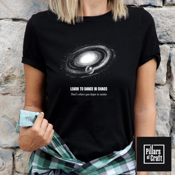 Chaos T-shirt, Young planet T-shirt, Learn to dance in chaos T-shirt, Cosmic T-shirt - Image 2